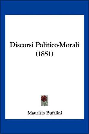 Discorsi Politico-Morali (1851) de Maurizio Bufalini