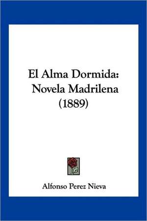 El Alma Dormida de Alfonso Perez Nieva