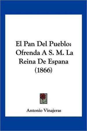 El Pan Del Pueblo de Antonio Vinajeras