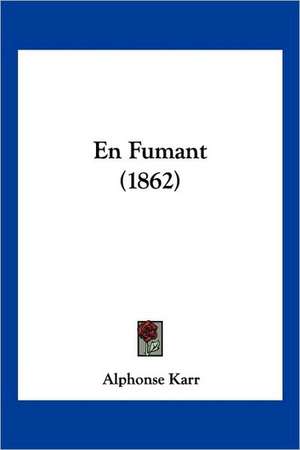 En Fumant (1862) de Alphonse Karr