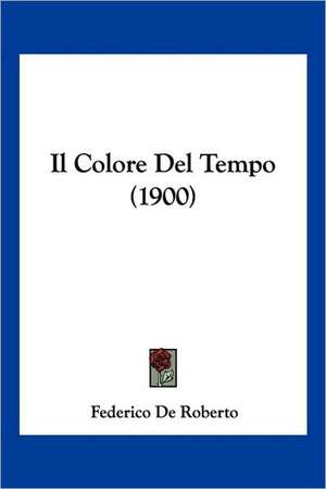 Il Colore Del Tempo (1900) de Federico De Roberto