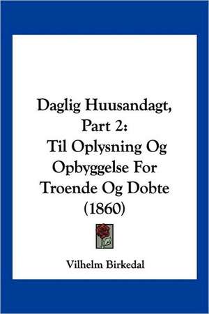 Daglig Huusandagt, Part 2 de Vilhelm Birkedal