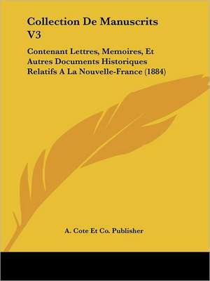 Collection De Manuscrits V3 de A. Cote Et Co. Publisher