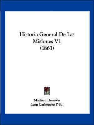 Historia General De Las Misiones V1 (1863) de Mathieu Henrion