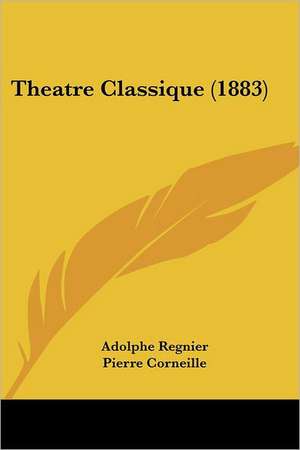 Theatre Classique (1883) de Adolphe Regnier