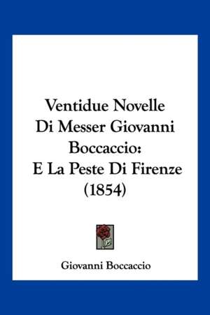 Ventidue Novelle Di Messer Giovanni Boccaccio de Giovanni Boccaccio