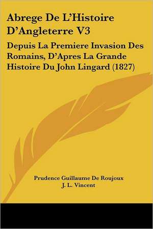 Abrege De L'Histoire D'Angleterre V3 de Prudence Guillaume De Roujoux