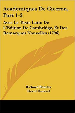 Academiques De Ciceron, Part 1-2 de Richard Bentley