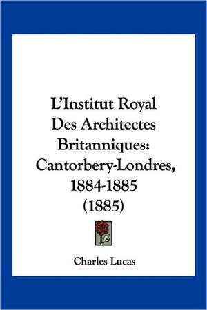 L'Institut Royal Des Architectes Britanniques de Charles Lucas