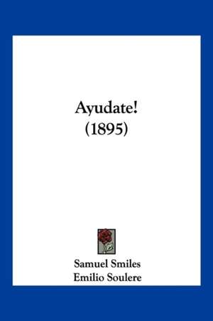 Ayudate! (1895) de Samuel Jr. Smiles