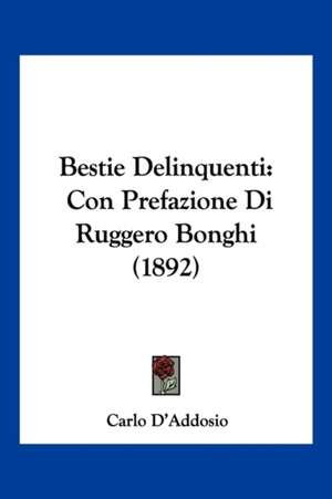 Bestie Delinquenti de Carlo D'Addosio