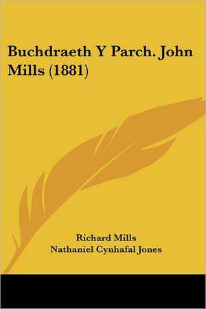 Buchdraeth Y Parch. John Mills (1881) de Richard Mills