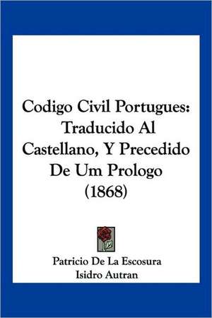 Codigo Civil Portugues de Patricio De La Escosura