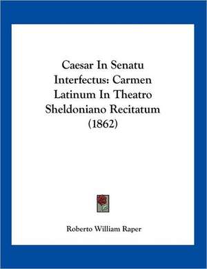 Caesar In Senatu Interfectus de Roberto William Raper