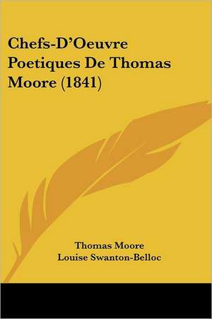 Chefs-D'Oeuvre Poetiques De Thomas Moore (1841) de Thomas Moore