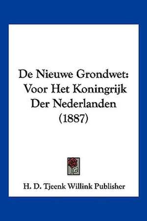 De Nieuwe Grondwet de H. D. Tjeenk Willink Publisher