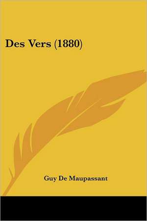 Des Vers (1880) de Guy de Maupassant