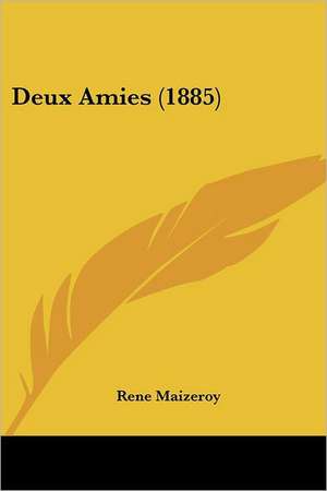 Deux Amies (1885) de Rene Maizeroy