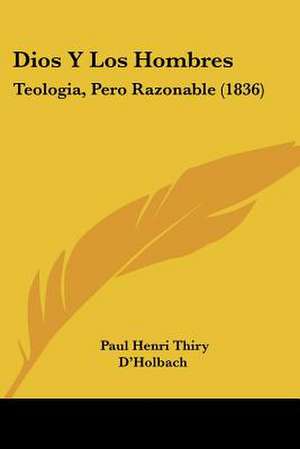 Dios Y Los Hombres de Paul Henri Thiry D'Holbach