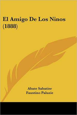 El Amigo De Los Ninos (1888) de Abate Sabatier