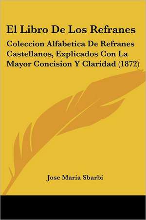 El Libro De Los Refranes de Jose Maria Sbarbi