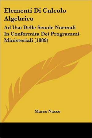 Elementi Di Calcolo Algebrico de Marco Nasso