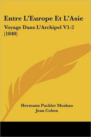 Entre L'Europe Et L'Asie de Hermann Puckler Muskau