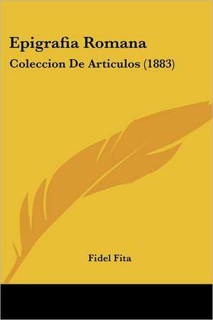 Epigrafia Romana de Fidel Fita