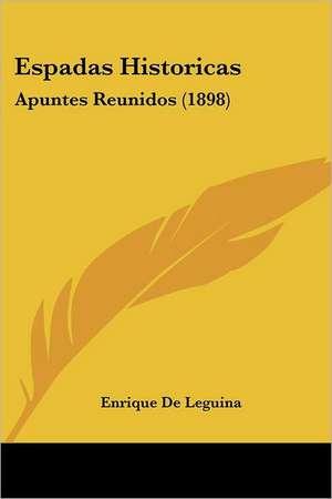 Espadas Historicas de Enrique De Leguina