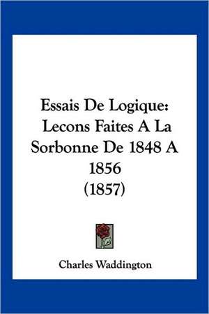 Essais De Logique de Charles Waddington