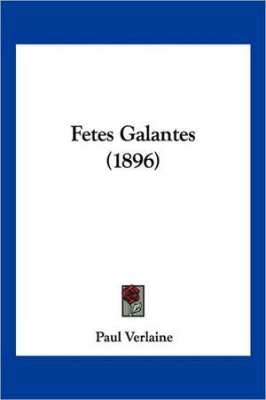 Fetes Galantes (1896) de Paul Verlaine