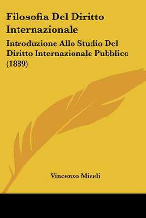 Filosofia Del Diritto Internazionale de Vincenzo Miceli