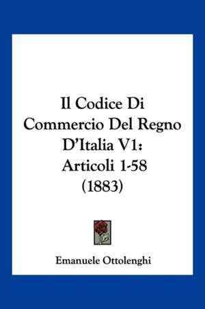 Il Codice Di Commercio Del Regno D'Italia V1 de Emanuele Ottolenghi