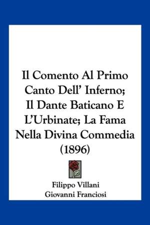 Il Comento Al Primo Canto Dell' Inferno; Il Dante Baticano E L'Urbinate; La Fama Nella Divina Commedia (1896) de Giovanni Franciosi