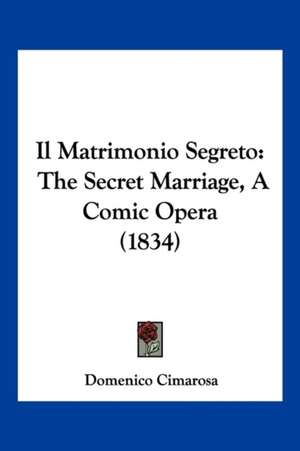 Il Matrimonio Segreto de Domenico Cimarosa