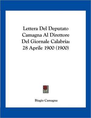 Lettera Del Deputato Camagna Al Direttore Del Giornale Calabria de Biagio Camagna