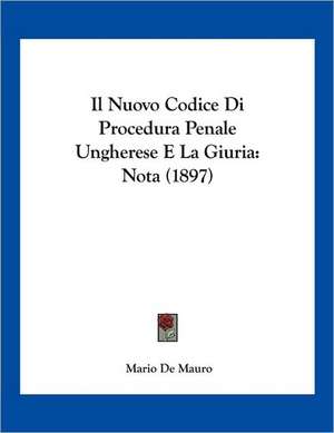 Il Nuovo Codice Di Procedura Penale Ungherese E La Giuria de Mario De Mauro