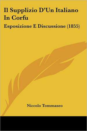 Il Supplizio D'Un Italiano In Corfu de Niccolo Tommaseo