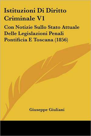 Istituzioni Di Diritto Criminale V1 de Giuseppe Giuliani