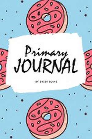 Write and Draw - Sweets and Candies Primary Journal for Children - Grades K-2 (6x9 Softcover Primary Journal / Journal for Kids) de Sheba Blake