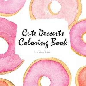 Cute Desserts Coloring Book for Children (8.5x8.5 Coloring Book / Activity Book) de Sheba Blake