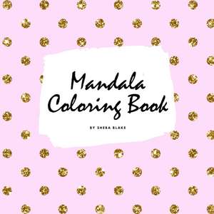 Mandala Coloring Book for Children (8.5x8.5 Coloring Book / Activity Book) de Sheba Blake