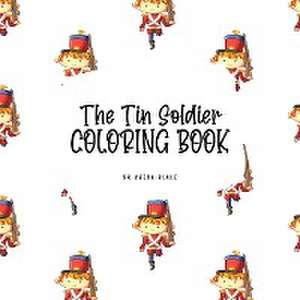 The Tin Soldier Coloring Book for Children (8.5x8.5 Coloring Book / Activity Book) de Sheba Blake