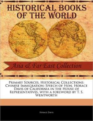 Chinese Immigration: Speech of Hon. Horace Davis of California in the House of Representatives de Horace Davis