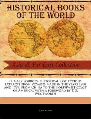 Extracts from Voyages Made in the Years 1788 and 1789, from China to the Northwest Coast of America, de John Meares