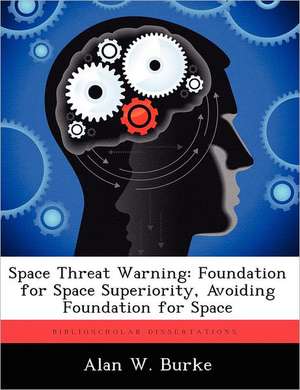 Space Threat Warning de Alan W Burke