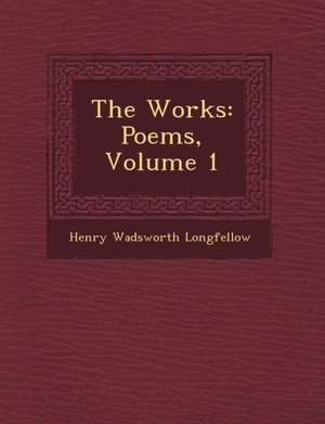 The Works de Henry Wadsworth Longfellow