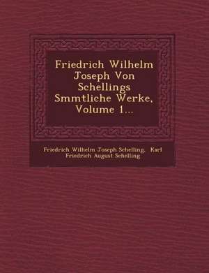 Friedrich Wilhelm Joseph Von Schellings S Mmtliche Werke, Volume 1... de Friedrich Wilhelm Joseph Schelling