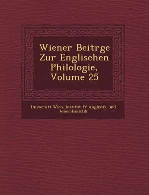 Wiener Beitr GE Zur Englischen Philologie, Volume 25