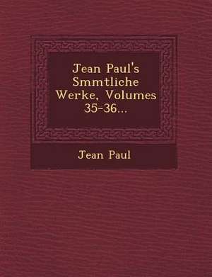 Jean Paul's S Mmtliche Werke, Volumes 35-36... de Jean Paul